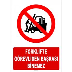 Evim Shopping AT 1420 Forklifte Görevliden Başkası Binemez Uyarı Levhası