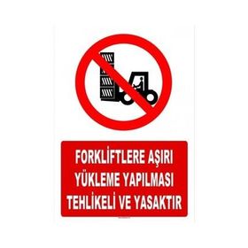 Evim Shopping AT-1423 Forkliftlere Aşırı Yükleme Yapılması Tehlikeli Ve Yas Uyarı Levhası