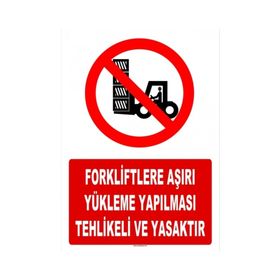 Evim Shopping AT-1423 Forkliftlere Aşırı Yükleme Yapılması Tehlikeli Ve Yas Uyarı Levhası
