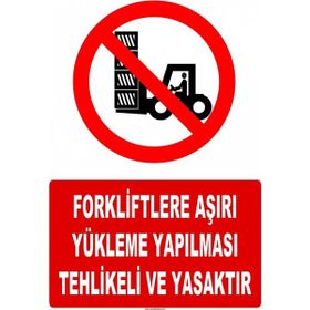 Evim Shopping AT-1423 Forkliftlere Aşırı Yükleme Yapılması Tehlikeli Ve Yas Uyarı Levhası
