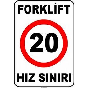 Evim Shopping At 1426 Forklift Açık Alan Hız Sınırı 20 Km-Saat Uyarı Levhası