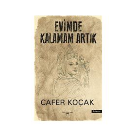 Evimde Kalamam Artık - Cafer Koçak