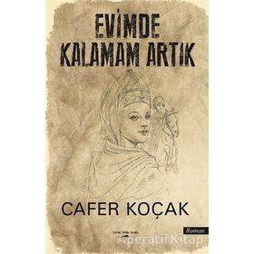 Evimde Kalamam Artık - Cafer Koçak