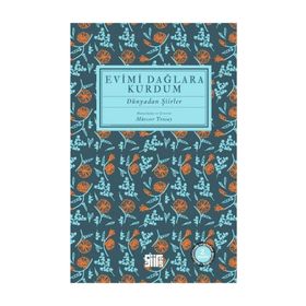 EVIMI DAĞLARA KURDUM DÜNYADAN ŞİİRLER - MÜESSER YENIAY