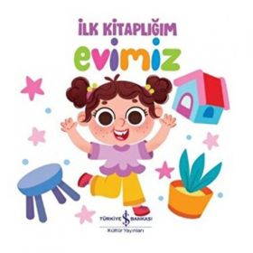 Evimiz - İlk Kitaplığım İş Bankası Kültür Yayınları