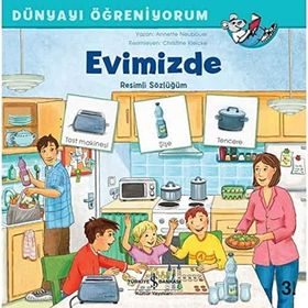 Evimizde Dünyayı Öğreniyorum Resimli Sözlüğüm