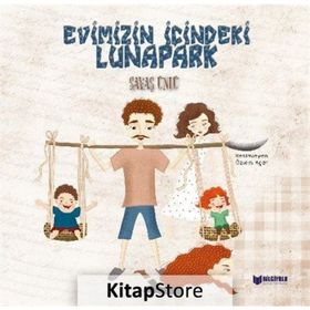 Evimizin İçindeki Lunapark - Savaş Ünlü - Bilgiyolu Yayınları