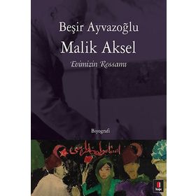 EVIMIZIN RESSAMI MALIK AKSEL - BEŞİR AYVAZOĞLU