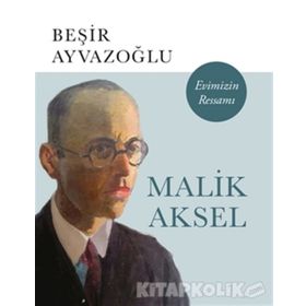 EVIMIZIN RESSAMI MALIK AKSEL - BEŞİR AYVAZOĞLU