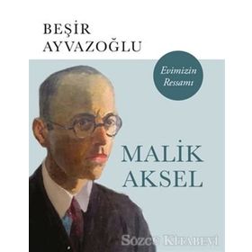 EVIMIZIN RESSAMI MALIK AKSEL - BEŞİR AYVAZOĞLU