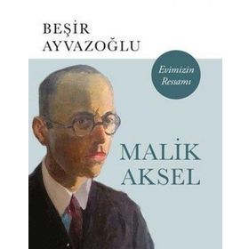 EVIMIZIN RESSAMI MALIK AKSEL - BEŞİR AYVAZOĞLU