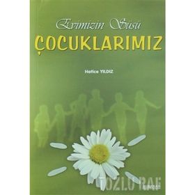 EVIMIZIN SÜSÜ ÇOCUKLARIMIZ - HATICE YILDIZ