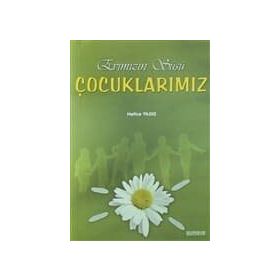 EVIMIZIN SÜSÜ ÇOCUKLARIMIZ - HATICE YILDIZ