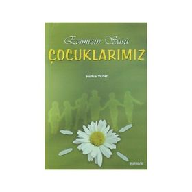 EVIMIZIN SÜSÜ ÇOCUKLARIMIZ - HATICE YILDIZ