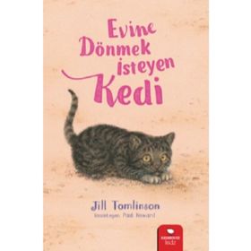 EVINE DÖNMEK İSTEYEN KEDI - JILL TOMLINSON