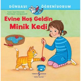 Evine Hoş Geldin Minik Kedi - İş Bankası Kültür Yayınları