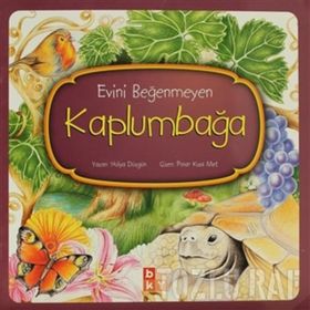 EVINI BEĞENMEYEN KAPLUMBAĞA - HÜLYA DÜZGÜN
