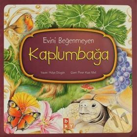 EVINI BEĞENMEYEN KAPLUMBAĞA - HÜLYA DÜZGÜN