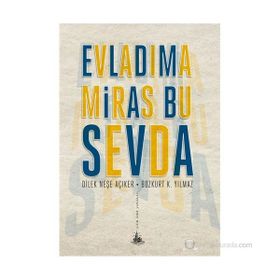 EVLADIMA MIRAS BU SEVDA - DILEK NEŞE AÇIKER, BOZKURT K. YILMAZ