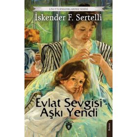 Evlat Sevgisi Aşkı Yendi - İskender F. Sertelli