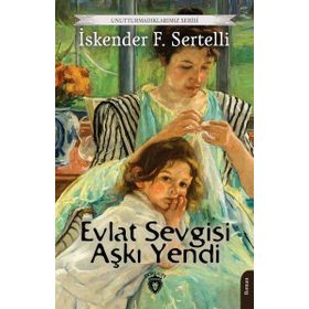 Evlat Sevgisi Aşkı Yendi - İskender F. Sertelli