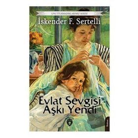 Evlat Sevgisi Aşkı Yendi - İskender F. Sertelli