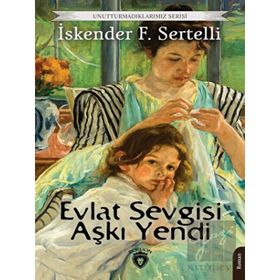 Evlat Sevgisi Aşkı Yendi - İskender F. Sertelli
