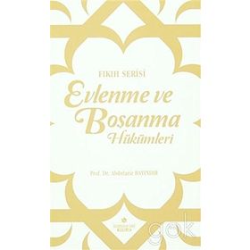 Evlenme ve Boşanma Hükümleri - Abdulaziz Bayındır