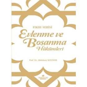 Evlenme ve Boşanma Hükümleri - Abdulaziz Bayındır