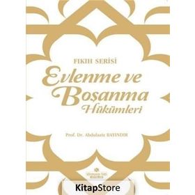 Evlenme ve Boşanma Hükümleri - Abdulaziz Bayındır