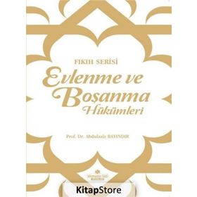 Evlenme ve Boşanma Hükümleri - Abdulaziz Bayındır
