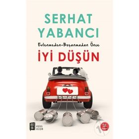 Evlenmeden Boşanmadan İyi Düşün - Serhat Yabancı