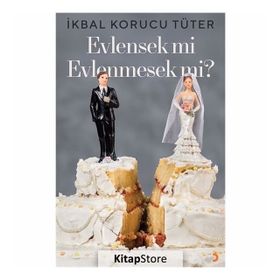 Evlensek mi Evlenmesek mi - İkbal Korucu Tüter