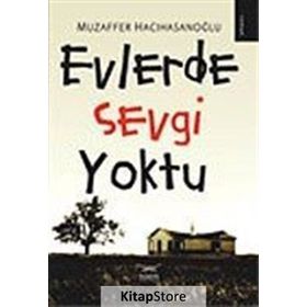 EVLERDE SEVGI YOKTU - MUZAFFER HACIHASANOĞLU
