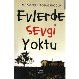 EVLERDE SEVGI YOKTU - MUZAFFER HACIHASANOĞLU