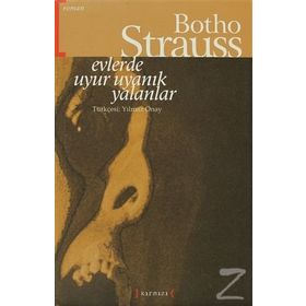 EVLERDE UYUR UYANIK YALANLAR - BOTHO STRAUSS