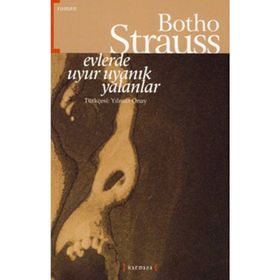 EVLERDE UYUR UYANIK YALANLAR - BOTHO STRAUSS