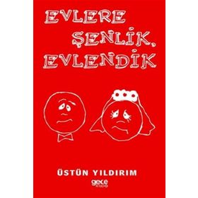 Evlere Şenlik Evlendik - Üstün Yıldırım