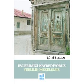 Evlerimizi Kaybediyoruz - Lütfi Bergen