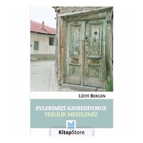 Evlerimizi Kaybediyoruz - Lütfi Bergen