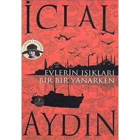 Evlerin Işıkları Bir Bir Yanarken - İclal Aydın