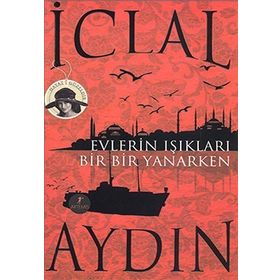 Evlerin Işıkları Bir Bir Yanarken - İclal Aydın