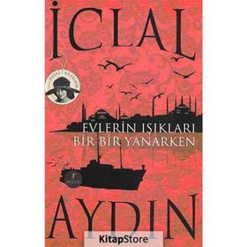Evlerin Işıkları Bir Bir Yanarken - İclal Aydın