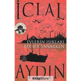 Evlerin Işıkları Bir Bir Yanarken - İclal Aydın