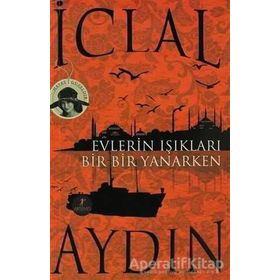 Evlerin Işıkları Bir Bir Yanarken - İclal Aydın