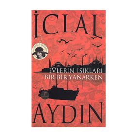EVLERIN IŞIKLARI BIR YANIP BIR SÖNERKEN - İCLAL AYDIN