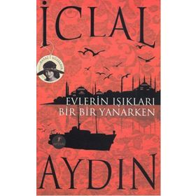 EVLERIN IŞIKLARI BIR YANIP BIR SÖNERKEN - İCLAL AYDIN