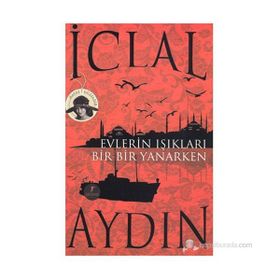 EVLERIN IŞIKLARI BIR YANIP BIR SÖNERKEN - İCLAL AYDIN