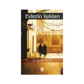Evlerin Işıkları - Dilek Bilgilier