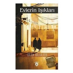 Evlerin Işıkları - Dilek Bilgilier